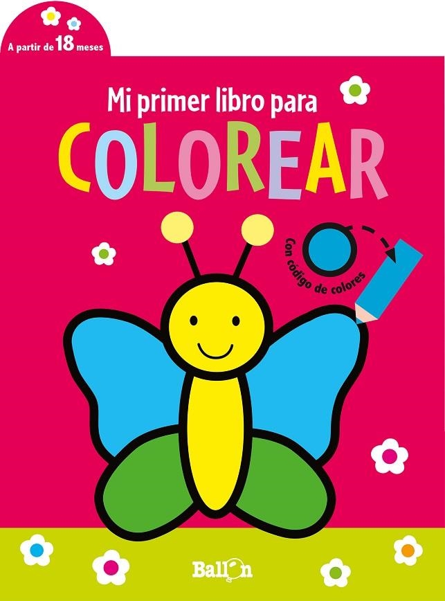 MI PRIMER LIBRO PARA COLOREAR- MARIPOSA | 9789403225296 | BALLON