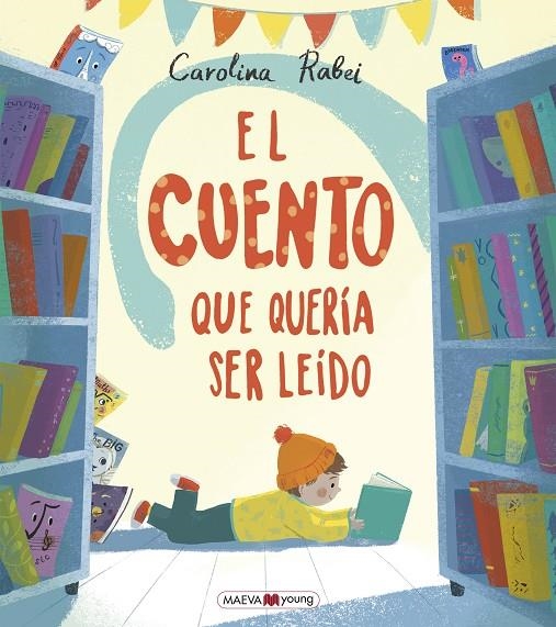 EL CUENTO QUE QUERÍA SER LEÍDO | 9788418184284 | RABEI, CAROLINA