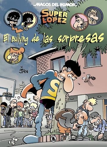 EL BULLYING DE LAS SORPRESAS (MAGOS DEL HUMOR SUPERLÓPEZ 202) | 9788402423092 | JAN,