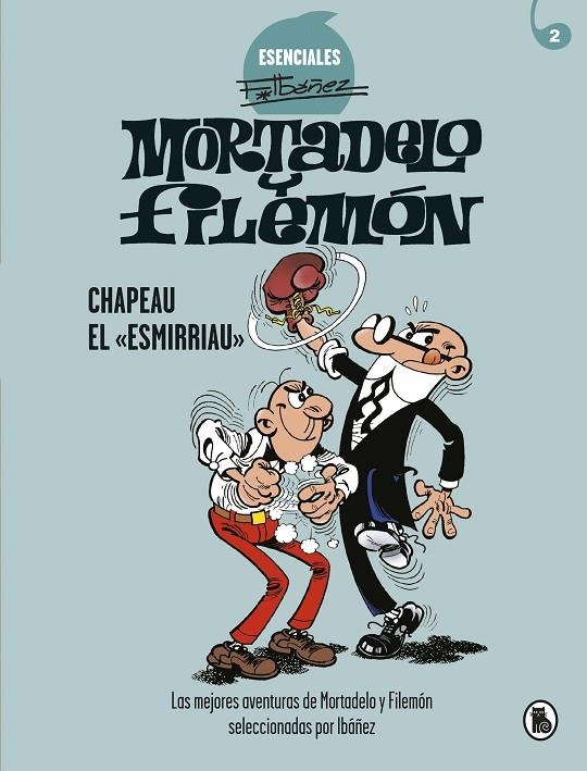 CHAPEAU EL «ESMIRRIAU» (ESENCIALES F.IBÁÑEZ 2) | 9788402424266 | IBÁÑEZ, FRANCISCO