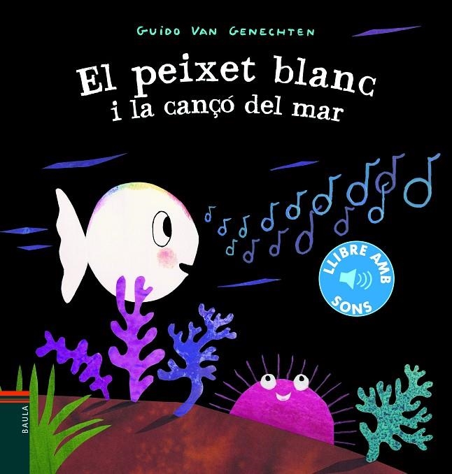 EL PEIXET BLANC I LA CANÇÓ DEL MAR- MUSICAL | 9788447939619 | VAN GENECHTEN, GUIDO