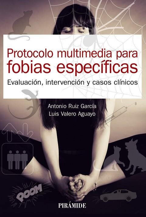 PROTOCOLO MULTIMEDIA PARA FOBIAS ESPECÍFICAS | 9788436844184 | RUIZ GARCÍA, ANTONIO/VALERO AGUAYO, LUIS