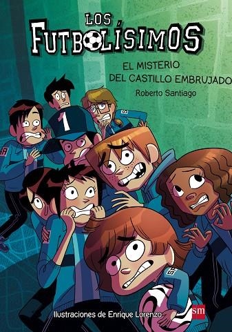 FUTBOLISIMOS 6. EL MISTERIO DEL CASTILLO EMBRUJADO | 9788467577693 | GARCIA SANTIAGO, ROBERTO