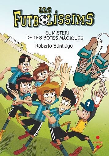 FUTBOLISSIMS 17 EL MISTERI DE LES BOTES MÀGIQUES | 9788466147835 | SANTIAGO, ROBERTO