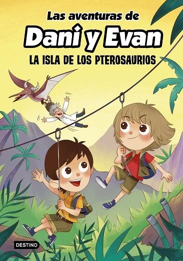 LAS AVENTURAS DE DANI Y EVAN. LA ISLA DE LOS PTEROSAURIOS | 9788408233817 | LAS AVENTURAS DE DANI Y EVAN