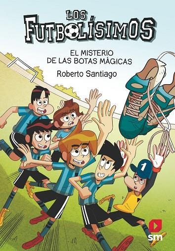 FUTBOLISIMOS 17: EL MISTERIO DE LAS BOTAS MÁGICAS | 9788413184449 | SANTIAGO, ROBERTO