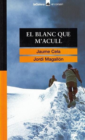 BLANC QUE M´ACULL, EL | 9788424682552 | CELA, JAUME ; MAGALLON, JORDI