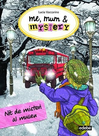 ME, MUM & MYSTERY: NIT DE MISTERI AL MUSEU | 9788468340319 | VACCARINO, LUCIA