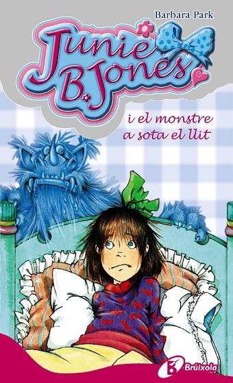 JUNIE B. JONES I EL MONSTRE A SOTA EL LLIT | 9788483040164 | PARK,  BARBARA