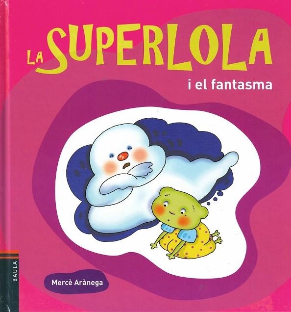 LA SUPERLOLA I EL FANTASMA | 9788447924837 | ARANEGA, MERCE