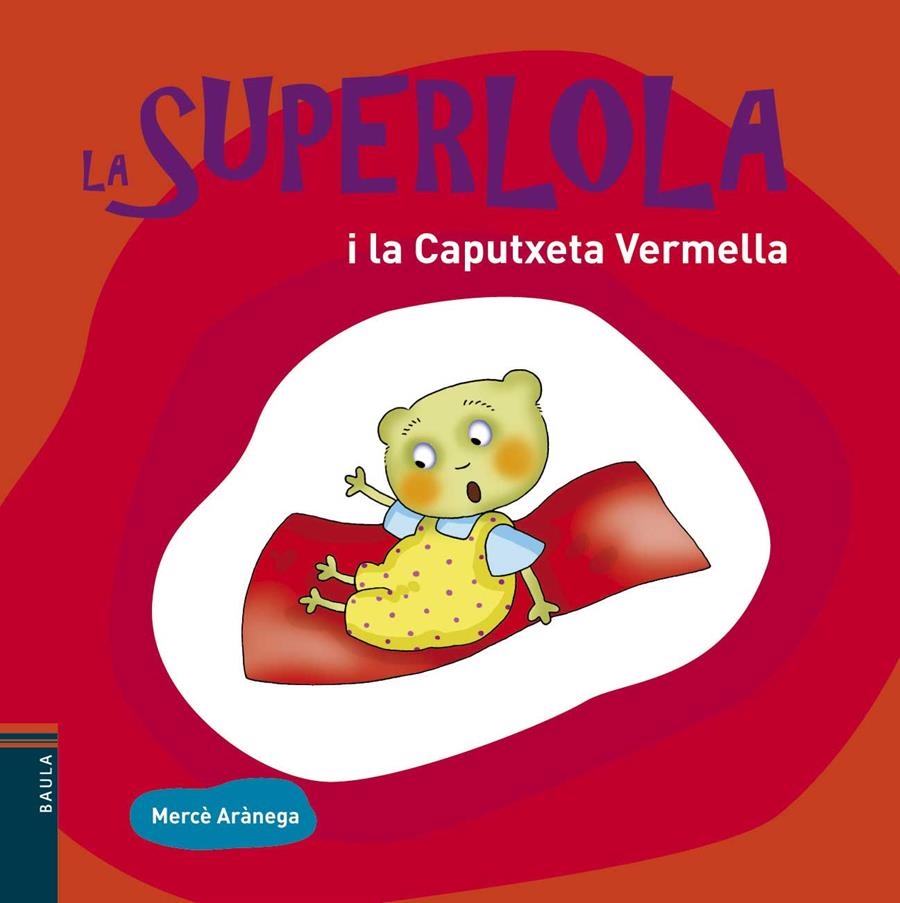 SUPERLOLA I LA CAPUXETA VERMELLA | 9788447925223 | ARÀNEGA, MERCÈ