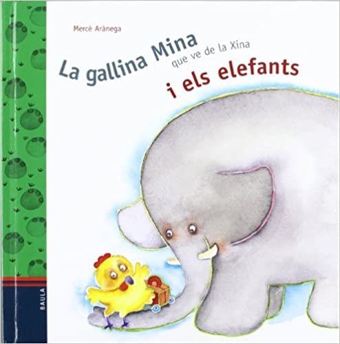 LA GALLINA MINA QUE VE DE LA XINA I ELS ELEFANTS | 9788447910908 | ARANEGA, MERCE