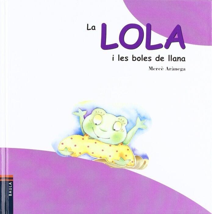 LA LOLA I LES BOLES DE LLANA | 9788447909223 | ARANEGA, MERCE