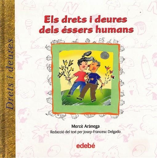 ELS DRETS I DEURES DELS ESSERS HUMANS | 9788423663170 | ARÀNEGA, MERCÈ/DELGADO, JOSEP FRANCESC