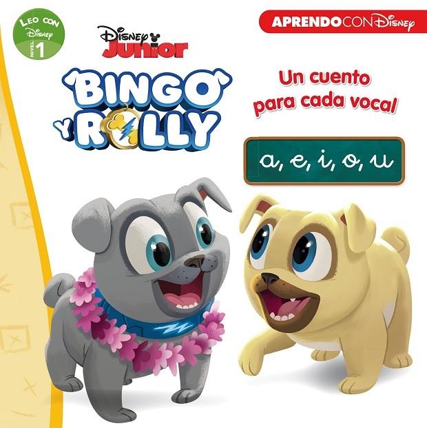 BINGO Y ROLLY. UN CUENTO PARA CADA VOCAL: A, E, I, O, U (LEO CON DISNEY - NIVEL | 9788417630119 | DISNEY,