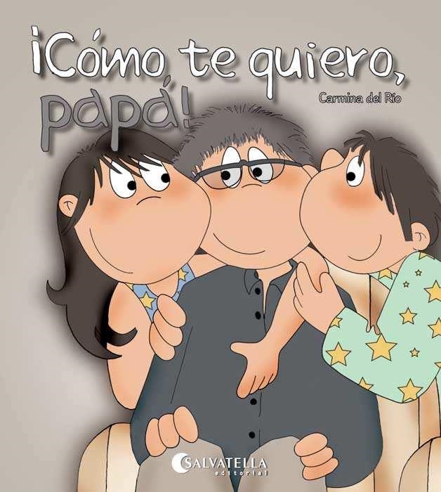 COMO TE QUIERO PAPA | 9788484126591 | DEL RIO, CARMINA