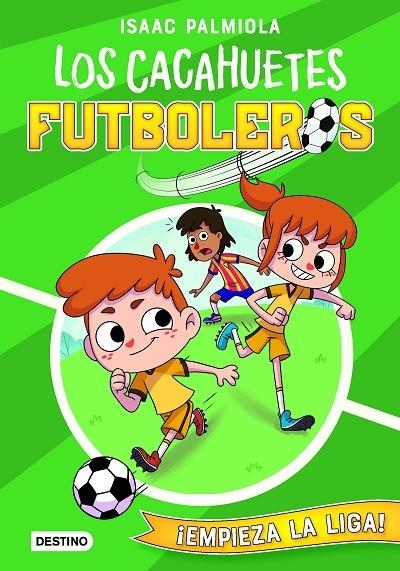 LOS CACAHUETES FUTBOLEROS 1. ¡EMPIEZA LA LIGA! | 9788408237105 | PALMIOLA, ISAAC/KOEY, MILI