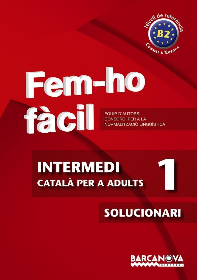 FEM-HO FÀCIL. INTERMEDI 1. SOLUCIONARI | 9788448928476 | -