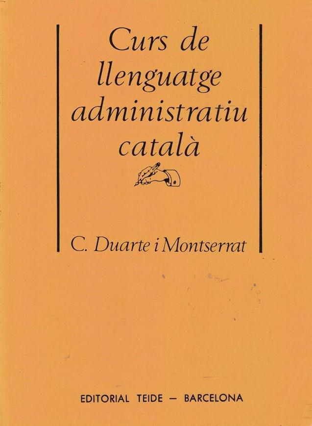 CURS DE LLENGUATGE ADMINISTRATIU CATALÀ | 9788430774111 | DUARTE I MONTSERRAT, C.