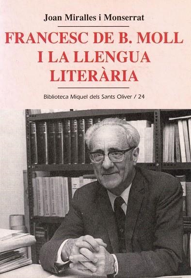 FRANCESC DE B. MOLL I LA LLENGUA I LITERARIA | 9788484157168 | MIRALLES I MONTSERRAT, JOAN