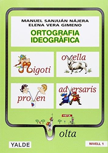 ORTOGRAFIA IDEOGRÀFICA NIVELL 1 | 9788487705892 | SANJUÁN NÁJERA, MANUEL