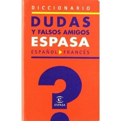 DICCIONARIO DE DUDAS Y FALSOS AMIGOS ESPAÑOL-FRANCES | 9788467016086 | ESPASA CALPE