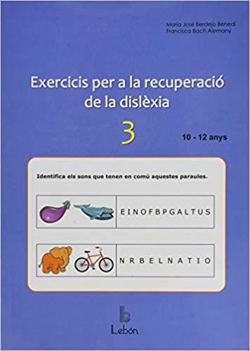 EXERCICIS PER A LA RECUPERACIÓ DE LA DISLEXIA-3 | 9788492785643