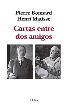 CARTAS ENTRE DOS AMIGOS | 9788412200911 | BONNARD, PIERRE/MATISSE, HENRI