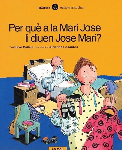 PER QUE A LA MARI JOSE LI DIUEN JOSE MARI? | 9788424653095 | CALLEJA, SEVE - LOSANTOS, CRISTINA