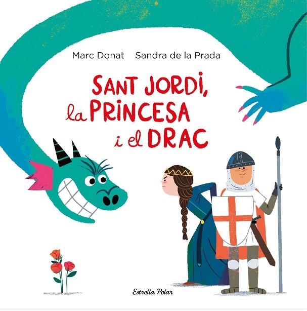 SANT JORDI, LA PRINCESA I EL DRAC | 9788418134203 | PRADA, SANDRA DE LA/DONAT, MARC