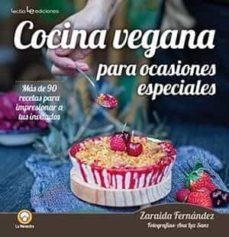 COCINA VEGANA PARA OCASIONES ESPECIALES | 9788416918911 | FERNÁNDEZ ALTABÁS, ZARAIDA