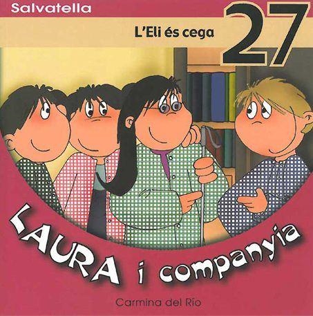 LAURA I COMPANYIA. L'ELI ÉS CEGA | 9788484125549 | DEL RÍO GALVE, CARMINA