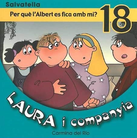 LAURA I COMPANYIA. PER QUÈ L'ALBERT ES FICA AMB MI? | 9788484124146 | DEL RÍO GALVE, CARMINA