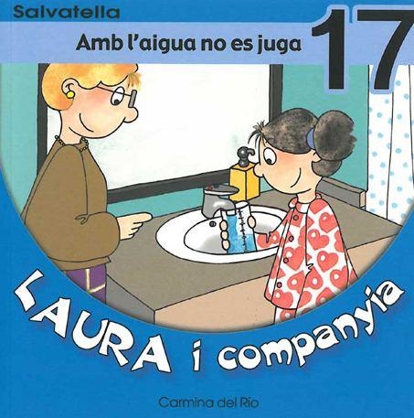 LAURA I COMPANYIA. AMB L'AIGUA NO ES JUGA | 9788484123279 | DEL RÍO, CARMINA