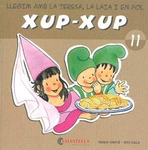 LLEGIM AMB LA TERESA, LA LAIA I EN POL. XUP-XUP 11 | 9788484125792 | SABATÉ I RODIE, TERESA ; CULLA PERARNAU, RITA