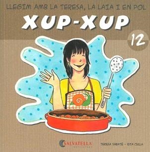 LLEGIM AMB LA TERESA, LA LAIA I EN POL. XUP-XUP 12 | 9788484125808 | SABATÉ I RODIE, TERESA ; CULLA PERARNAU, RITA