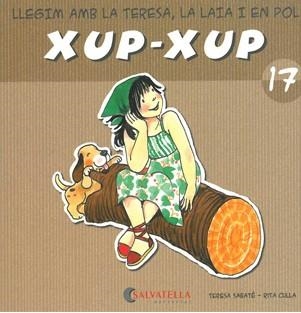 LLEGIM AMB LA TERESA, LA LAIA I EN POL. XUP-XUP 17 | 9788484125853 | SABATÉ I RODIE, TERESA ; CULLA PERARNAU, RITA