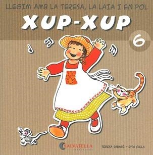 LLEGIM AMB LA TERESA, LA LAIA I EN POL. XUP-XUP 6 | 9788484125747 | SABATÉ I RODIE, TERESA ; CULLA PERARNAU, RITA