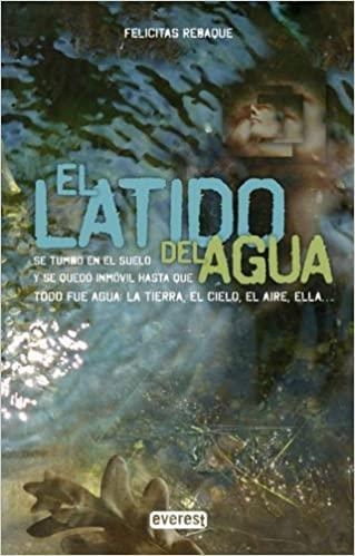 EL LATIDO DEL AGUA | 9788444146959 | REBAQUE  FELICITAS