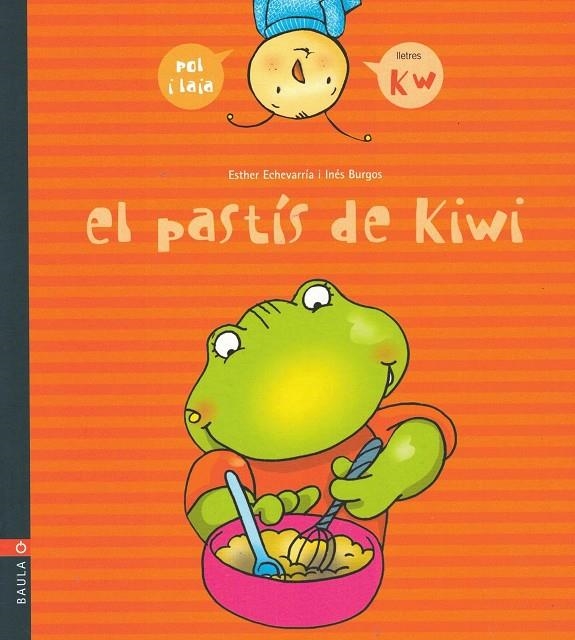 PASTIS DE KIWI, EL | 9788447915019 | ECHEVARRIA, ESTHER ; BURGOS, INES