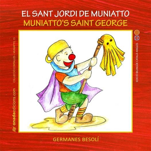 SANT JORDI DE MUNIATO, EL | 9788415221869 | BESOLÍ MONTSERRAT, ESTER/BESOLÍ MONTSERRAT, OLGA