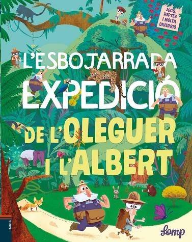 L'ESBOJARRADA EXPEDICIó DE L'OLEGUER I L'ALBERT | 9788447935529 | LOMP, STEPHAN