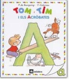 TOM I TIM I ELS ACROBATES | 9788424649050 | BOURGOING, P. DE-CALARNOU, Y.