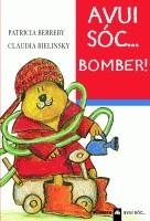 AVUI SOC... BOMBER! | 9788424634636 | BERREBY, PATRICIA;  BIELINSKY, CLAUDIA