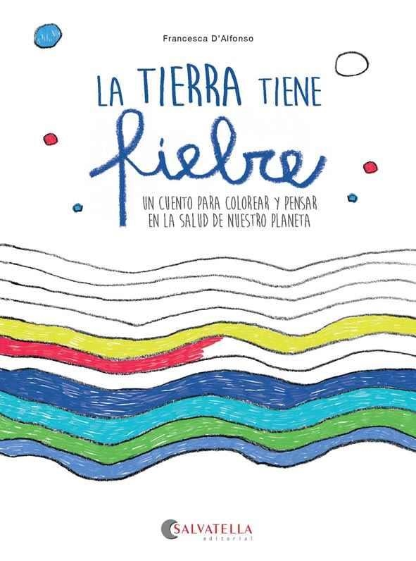 LA TIERRA TIENE FIEBRE | 9788417091361 | D'ALFONSO, FRANCESCA