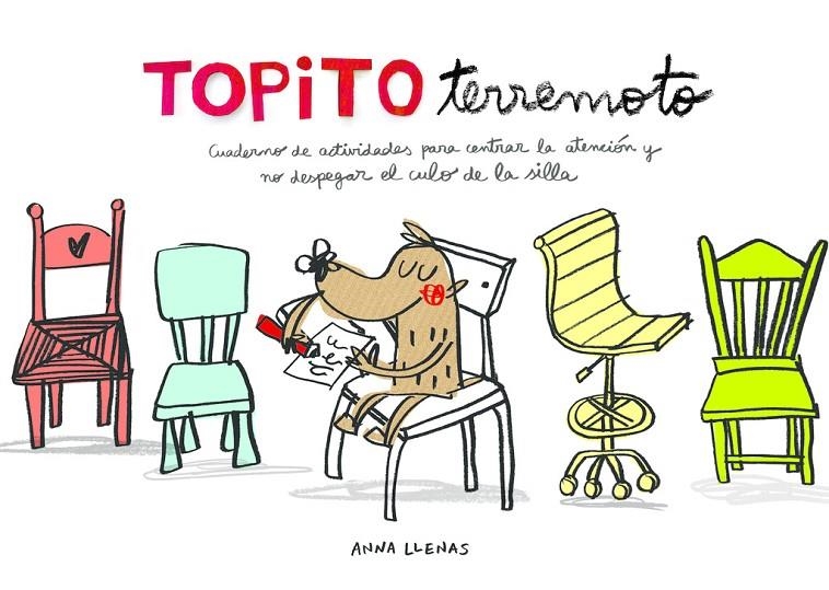 TOPITO TERREMOTO. CUADERNO DE ACTIVIDADES PARA CENTRAR LA ATENCIóN Y NO DESPEGAR | 9788448850142 | ANNA LLENAS