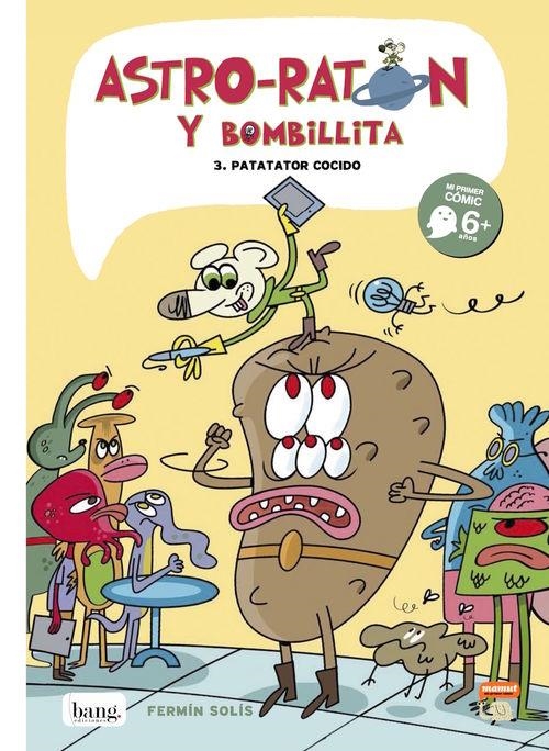 ASTRO-RATÓN Y BOMBILLITA 3 PATATOR COCIDO | 9788416114399 | FERMÍN SOLÍS