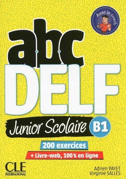 ABC DELF JUNIOR SCOLAIRE NIVEAU B1 + DVD + LIVRE WEB | 9782090382501 | PAYET, ADRIEN