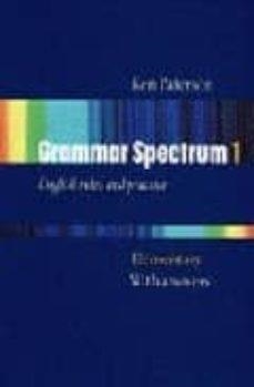 GRAMMAR SPECTRUM 1.ELEMENTARY WITH ANSWERS | 9780194314107 | PATERSON, KEN