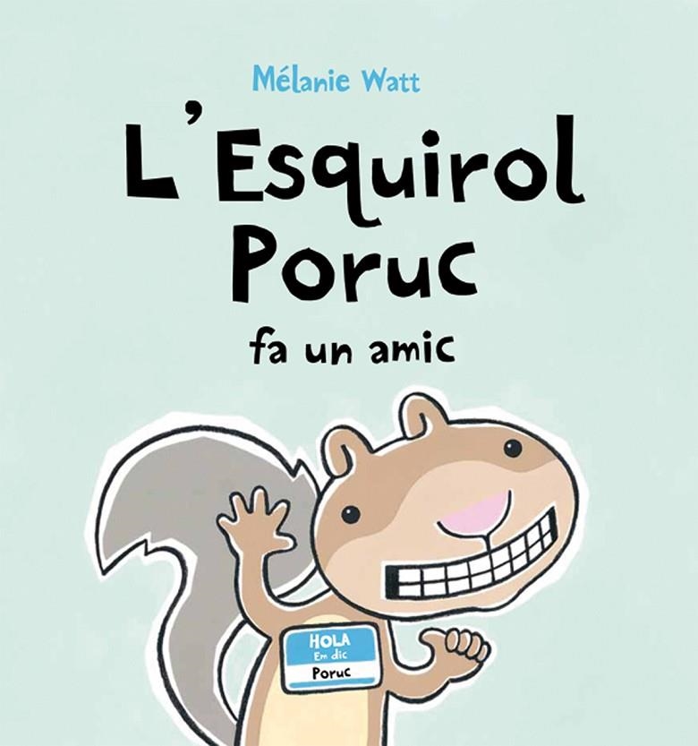 L'ESQUIROL PORUC FA UN AMIC | 9788489625679 | WATT, MÉLANIE